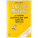 A LEI DE MURPHY E OUTROS MOTIVOS POR QUE TUDO DA ERRADO-ARTHUR BLOCH 