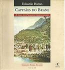 Capitaes do Brasil / A Saga dos Primeiros Colonizadores / Colecao Terra Brasilis / Volume Iii-Eduardo Bueno