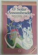 o solar assombrado  / srie tirando de letra-ganymedes jose