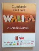 cozinhando facil com walita e grandes marcas / volume ii-ineh bueno de camargo