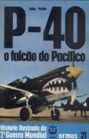 P-40 O falco do Pacfico / Histria Ilustrada da 2 Guerra Mundial / armas n21-John Vader