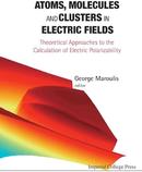 atoms molecules and clusters in alectric fields-george maroulis / editor