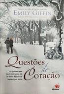 Questes do Corao / As pessoas que voc mais ama so as mais difceis de mantes por perto-Emily Giffin