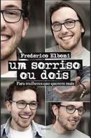 um sorriso ou dois / Para mulheres que querem mais-Frederico Elboni