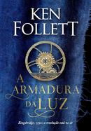 A ARMADURA DA LUZ-KEN FOLLETT