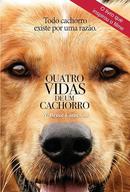 Quatro vidas de um cachorro / Todo cachorro existe por uma razo-W. Bruce Cameron