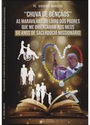 "Chuva de Bnos" As maravilhas do livro dos padres que me orientram nos meus 60 anos de sacerdcio missionrio-giovanni murazzo