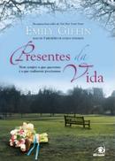 Presentes da Vida / Nem sempre o que queremos  o que realmente precisamos-emily giffin