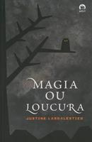 Magia ou Loucura-Justine Larbalestier