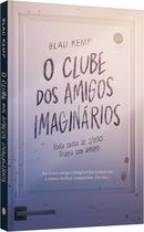 O clube dos amigos imaginrios / Toda sexta  17h30 Traga seu amigo / s vezes amigos imagnrios podem a nossa melhor c-Glau Kemp