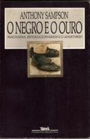 O negro e o ouro / magnatas, revolucionrios e o apartheid-anthony sampson