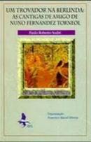 Um trovador na berlinda: as cantigas de amigo de nuno fernandez torneol-paulo roberto sodr