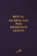 RITUAL DE BENAOS POR MINISTRO LEIGOS-EDITORA PAULUS