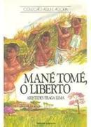 Man Tom, o liberto / coleo aqui e agora-aristides fraga lima