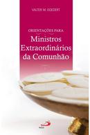 Orientaes para Ministros Extraordinrios da Comunho-Valter M. Goedert