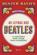 As letras dos beatles / A histria por trs das letras-hunter davies