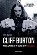 Cliff Burton / A vida e a morte do baixista do mettalica-Joel mciver