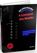 A liverpool dos Beatles / um passeio pela cidade da banda mais amada do mundo-Gilvan Moura