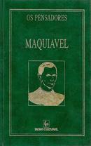 O Principe e Escritos Polticos / Coleo os Pensadores-Nicolau Maquiavel