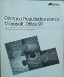 Obtendo Resultados com o Microsoft Office 97-Editora Microsoft