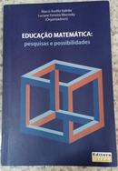 EDUCACAO MATEMATICA - PESQUISAS E POSSIBILIDADES-MARCO AURELIO KALINKE / LUCIANE FERREIRA MOCROSKY / ORGANIZADORES