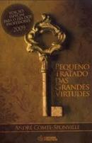 Pequeno Tratado das Grandes Virtudes-Andr Comte Sponville