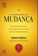 O processo da mudana / ferramentas para ser um profissional preparado para as transformaes-robert quinn