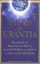 O Livro de Urntia - Revelando OS Misterios de Deus, Do Universo, de Jesus E Sobre Nos Mesmos-Fundao Urantia