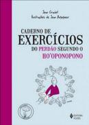 Caderno de Exerccios do perdo segundo o hooponopono-jean graciet