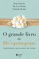 O grande livro do Hooponopono / sabendoria havaiana de cura-jean graciet / outros