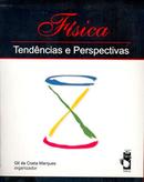 Fisica Tendencias e Perspectivas-Gil da Costa Marques / ORGANIZADOR