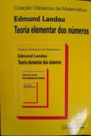 Teoria elementar dos nmeros / Coleo Clssicos da Matemtica-Edmund Landau