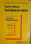 Teoria Ingnua dos Conjuntos / Coleo Clssicos da Matemtica-Paul R. Halmos