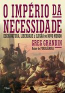 O Imperio da Necessidade-Greg Grandin