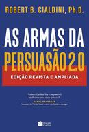 As armas da persuaso 2.0 / Edio Revis - robert b. cialdini