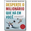 Desperte o milinrio que h em voc -carlos wizard martins