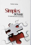 Simples demais / um modelo bblico para a cura da mente-Timothy R. Jennings