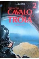 Operao Cavalo de Tria / Volume 2 / Segunda Viagem-J. J. Bentez