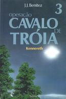 Operao Cavalo de Tria / Volume 3 / Kennereth-J. J. Benitez