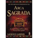 Os Segredos Perdidos Da Arca Sagrada-Laurence Gardner