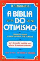 A bblia do otimismo / principios bsicos da unio universal dos otimistas / volume 1-R. stanganelli