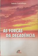 As foras da decadncia -Incio Larraaga