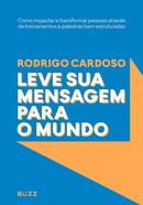 LEVE SUA MENSAGEM PARA O MUNDO -RODRIGO CARDOSO