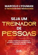 Seja um Treinador de Pessoas-Marcelo Lyouman