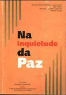 Na Inquietude da Paz-Ricardo Brisolla Balestriri / organizao