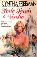 Pode Servir o Vinho-Cynthia Freeman