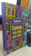 Cuidado, no olhe pra trs!-stella carr