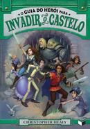 O Guia do Heri Para Invadir o Castelo / Volume 2-Christopher Healy