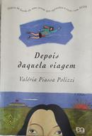 DEPOIS DAQUELA VIAGEM-VALERIA PIASSA POLIZZI