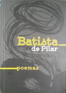 Batista de Pilar / Poemas-Joo Antonio Batista de Pilar